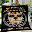 My Pitbull Is Harmless Yq0202209Cl Fleece Blanket