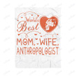 Womens Worlds Best Mom Wife Anthropologist Xa1301124Cl Fleece Blanket
