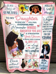 Mom To My Daughter Whenever U Feel Overwhelmed Remember Whose Daughter You Are & Straighten Your Crown Fleece Blanket