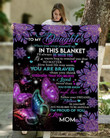 To My Daughter When You Wrap Yourself Up In This Butterfly Daughter For Daughters Love Mom Sherpa Fleece Quilt Blanket Personalized Home Decor