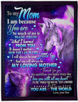 Personalized Wolf Blanket To My Mom I Am Because You Are Best Blanket Gifts For Mother'S Day Birthday Women'S Day Thanksgiving White Fleece/Sherpa Blanket (50X60In/60X80In)