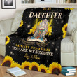 To My Daughter Always Remember You Are My Sunshine Sunflower Soft Fleece Blanket