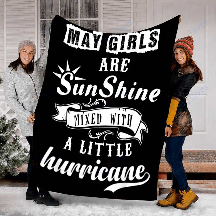 Custom Blanket May Girls Are Sunshine Mixed With A Little Hurricane Blanket - Fleece Blanket