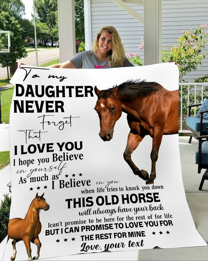 To My Daughter Never Forget That I Love You&Quot; Horse Girl Custom Moosfy Fleece Blanket Perfect Gift For Daughter Who Loves Horse