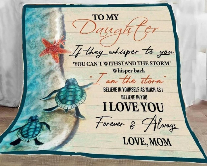 To My Daughter You Are The Storm Turtle Blanket