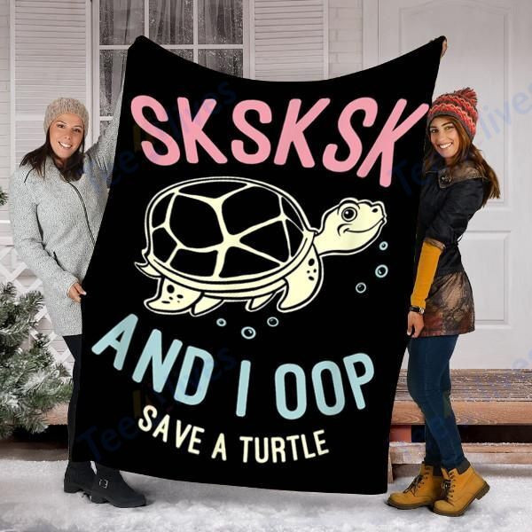Custom Blanket Sksksk And I Oop Save A Turtle Blanket - Fleece Blanket