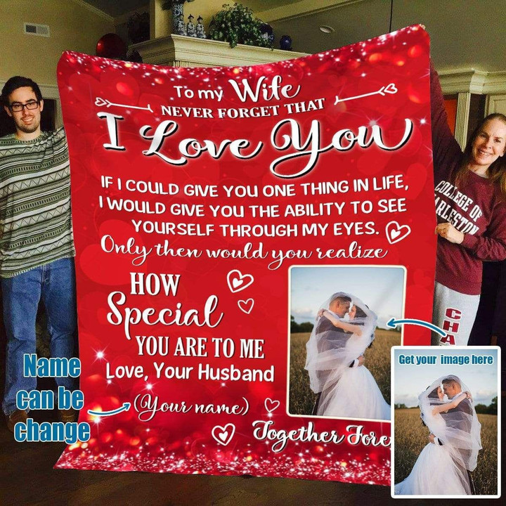 Never Forget That I Love You Custom Text Image Name And Photo For Wife Fleece Blanket