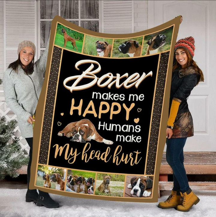 Boxer Makes Me Happy Humans Make My Head Hurt Dog Lovers Birthday Gift Moosfy Fleece Blanket,Gift For Dog Mom