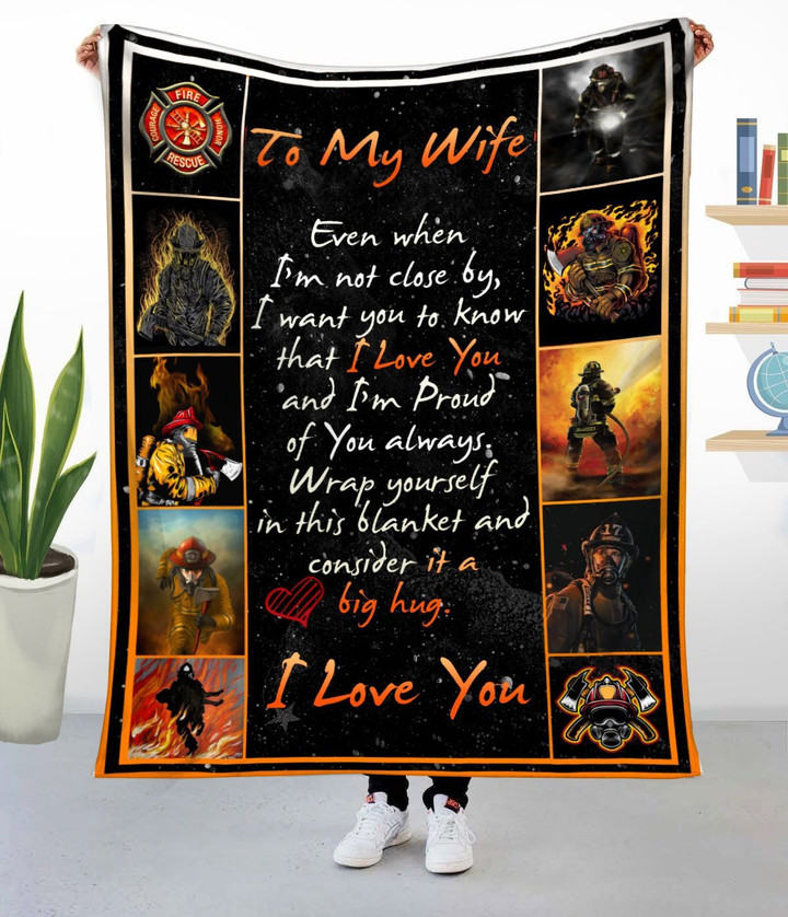 Wife Blanket - To My Wilfe Even When I'M Not Close By I Want You To Know That I Love You Firefighter Cozy Fleece Blanket, Sherpa Blanket