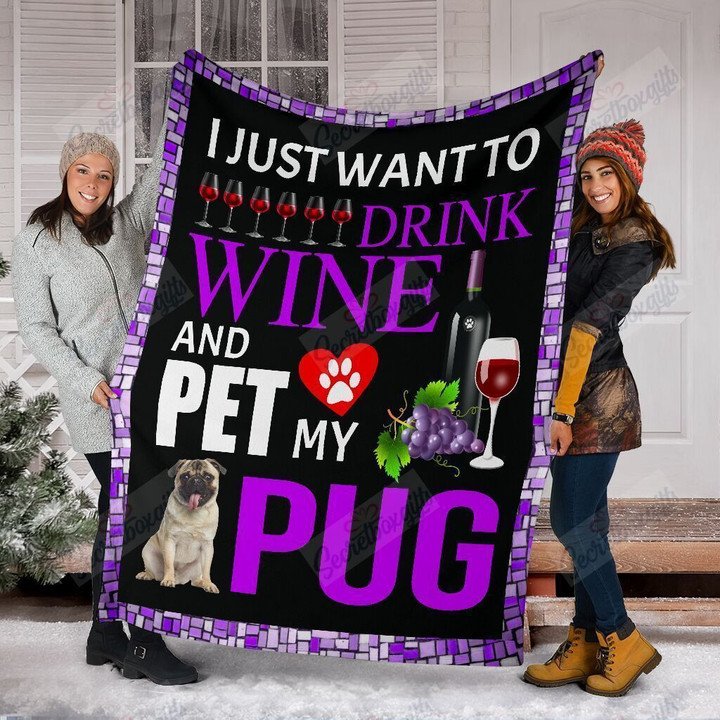 Pug I Just Want To Drink Wine Purple Gs-Cl-Ml1303 Fleece Blanket