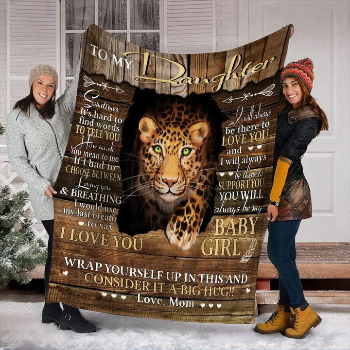 Tiger Mom To My Daughter Fleece Blanket Sometimes It'S Hard To Find Words To Tell You How Much You Mean To Me