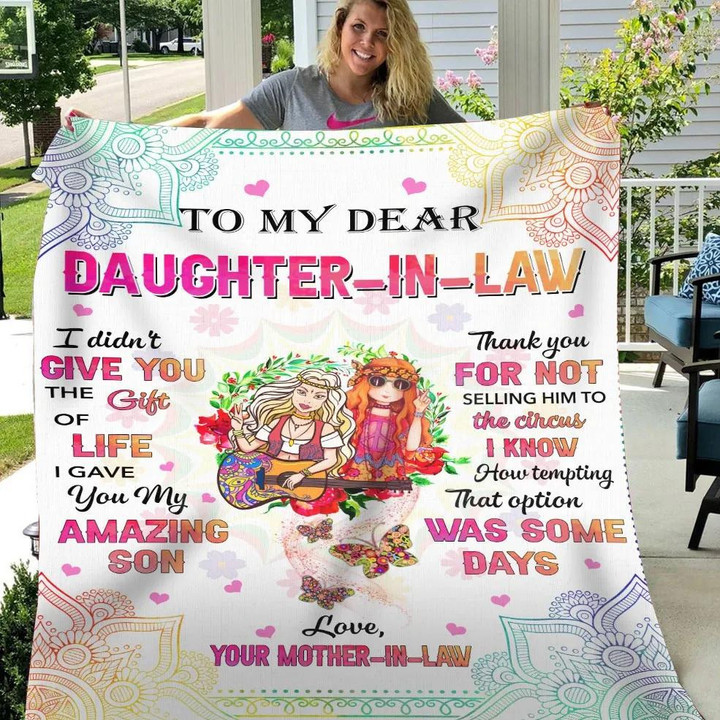 Hipper Mother-In-Law To My Dear Daughter-In-Law I Didn'T Give You The Gift Of Life I Gave You My Amazing Son- Fleece Blanket
