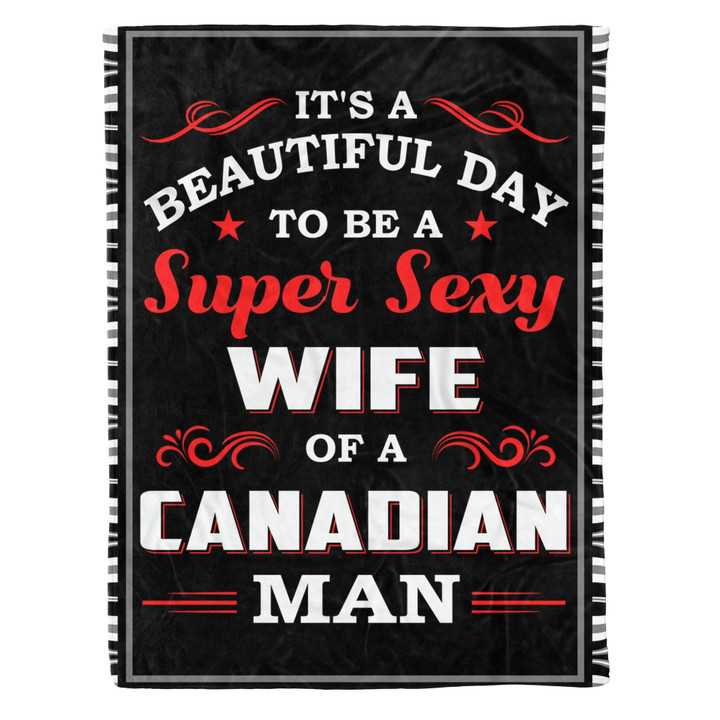 Sexy Wife Of A Canadian Man Love Special Couple Valentine Gift Fleece Blanket