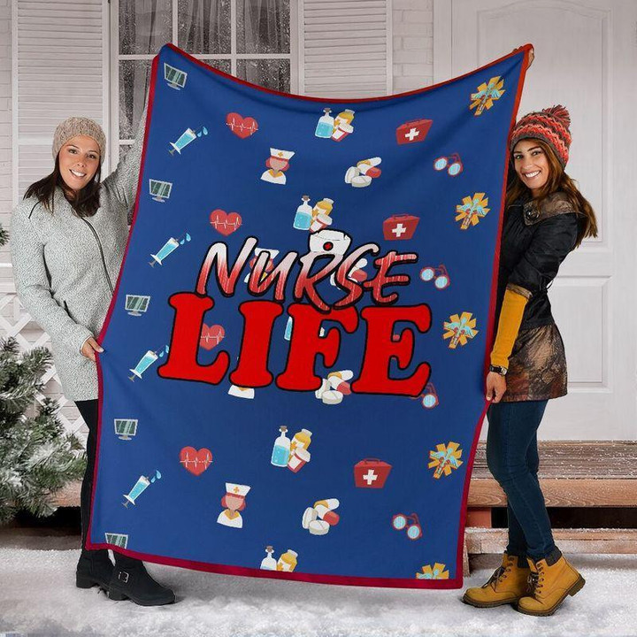 
	Nurse Life Blanket - Gift For Nurse - Christmas, Birthday Gift
