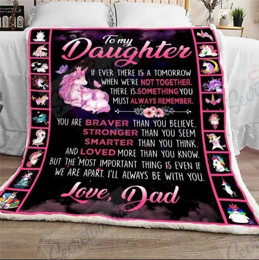 From Dad To My Daughter There Is Something You Must Remember Unicorn Am3012353Cl Fleece Blanket