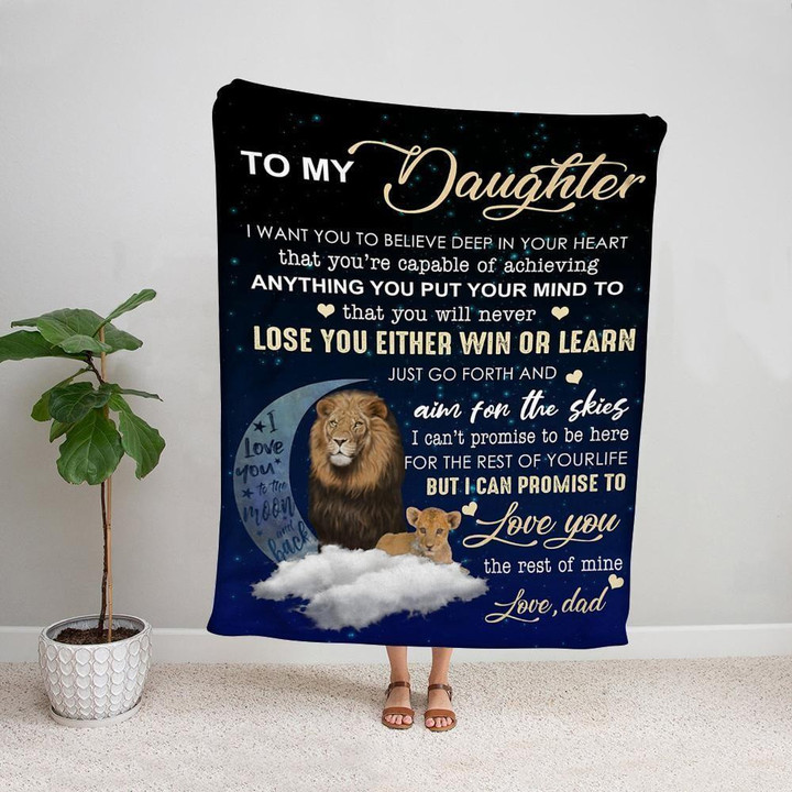 Lion Dad To My Daughter I Want You To Believe Deep In Your Heart That You'Re Capable Of Achieving Family Gift Ideas Cozy Fleece Blanket, Sherpa Blanket