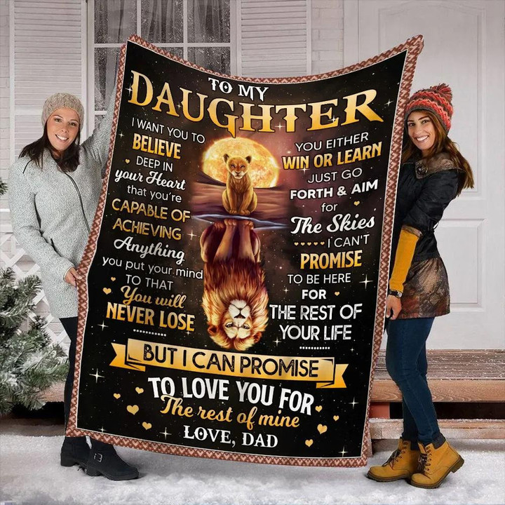 Lion Moon Dad To My Daughter I Want You To Believe Deep In Your Heart That You'Re Capable Of Achieving Anything You Put Your Mind To That You'Ll Never Lose You'Ll Either Win Or Learn- Fleece Blanket