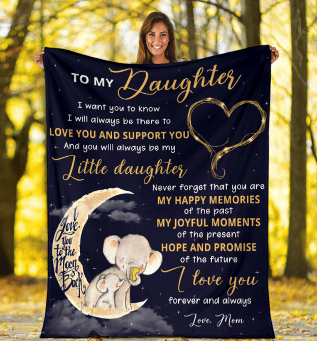 
	To Daughter Elelphant Blanket - Gift For Christmas, Birthday - I Will Always Love You And Support You