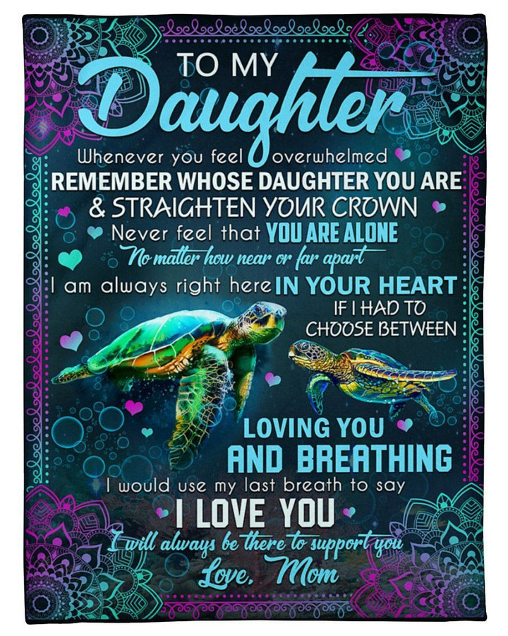 Mom Gift For Daughter I'Ll Always Be There To Support You Sea Turtle Fleece Blanket Sherpa Blanket