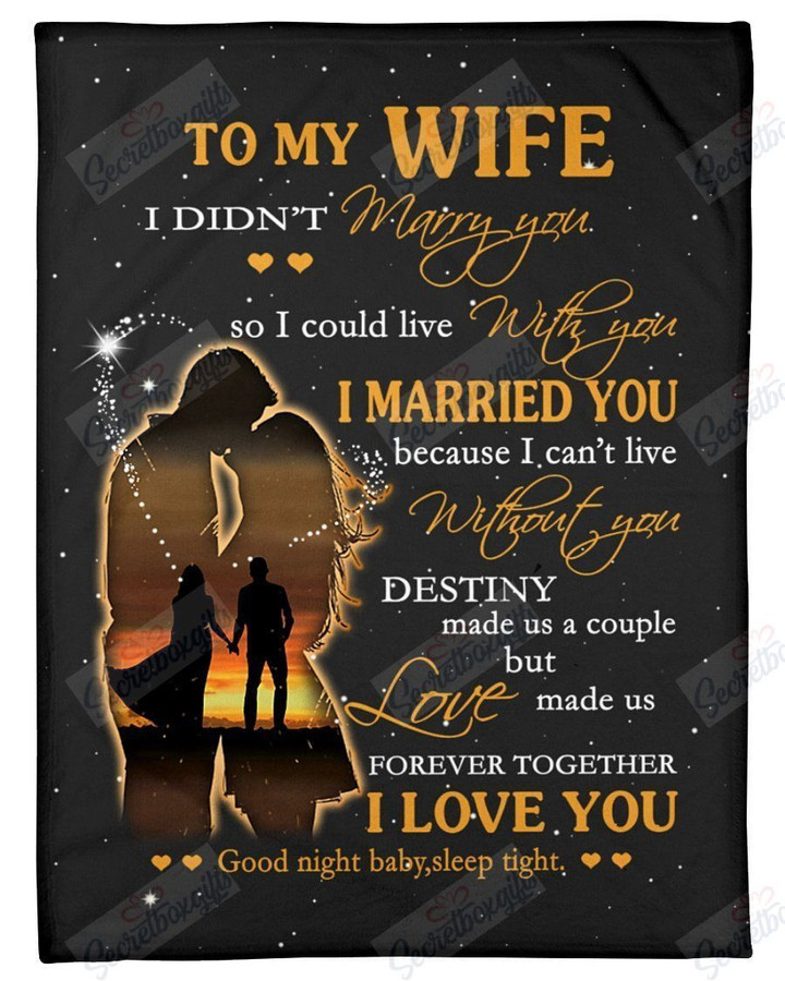 To My Wife I Marry You Because I Can Not Live Without You Yq1101197Cl Fleece Blanket