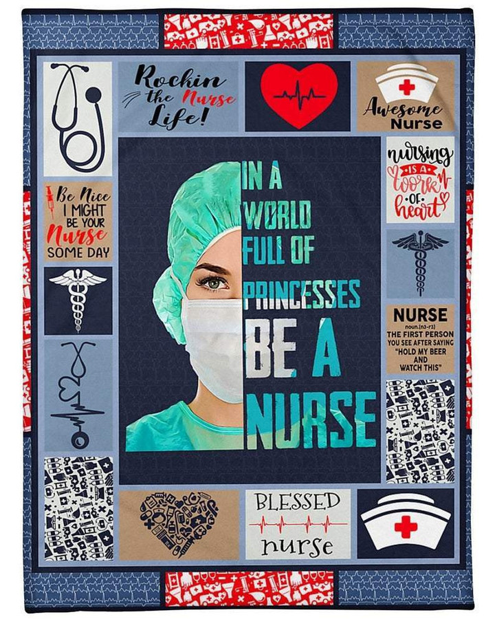 
	In A World Full Of Princesses Be A Nurse Fleece Blanket
