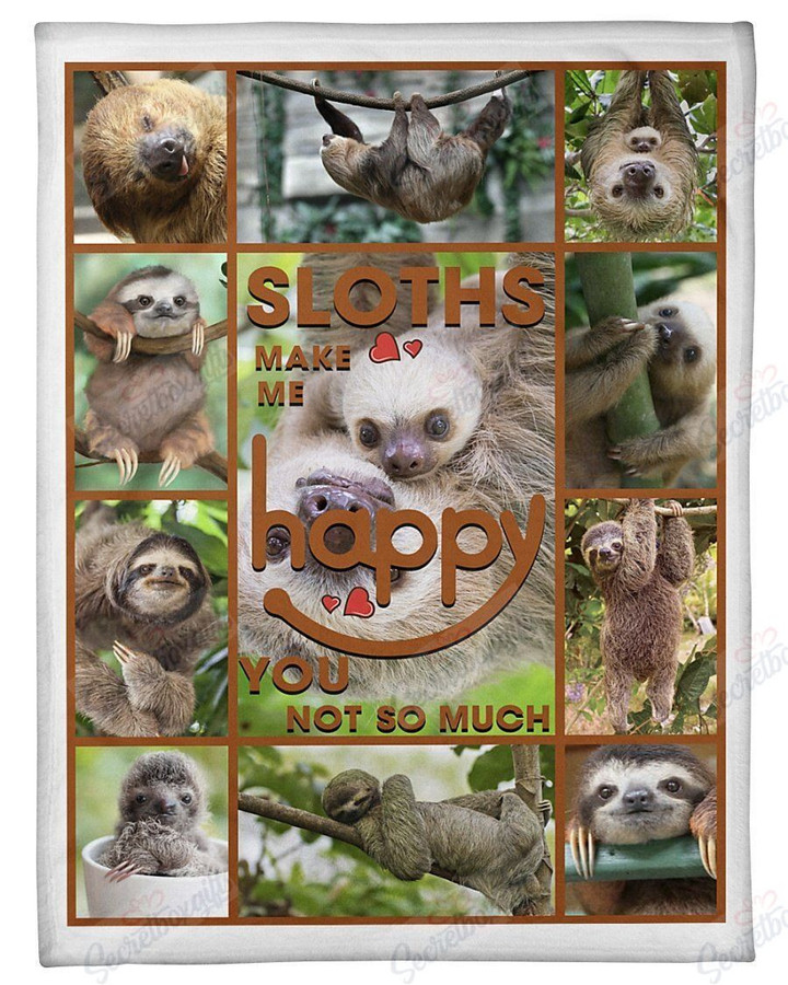 Sloth Make Me Happy You Not So Much Yq1401379Cl Fleece Blanket
