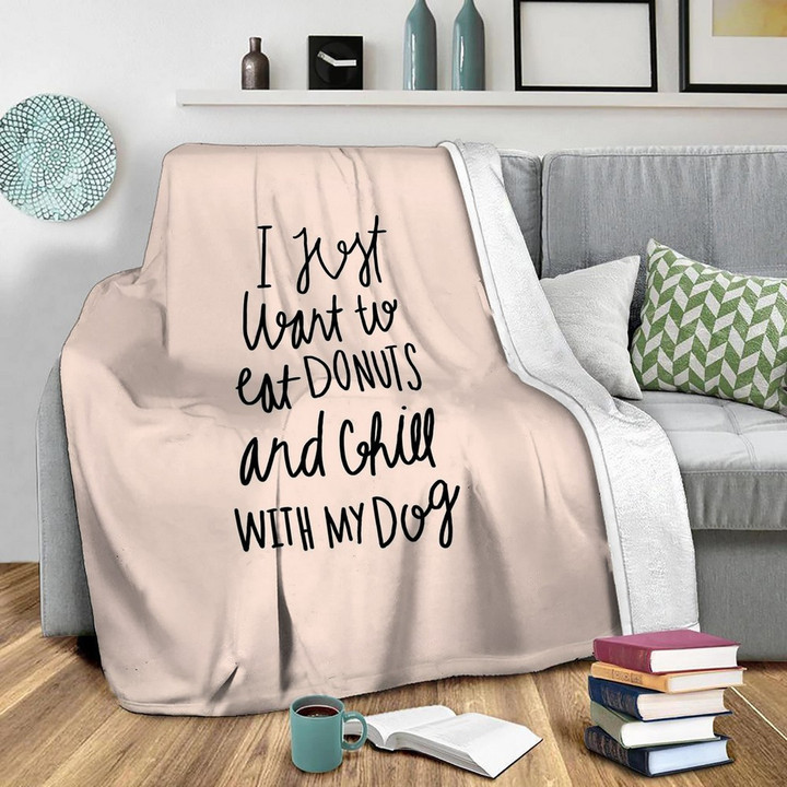 I Just Want To Eat Donuts And Chill With My Dog Fleece Throw Blanket