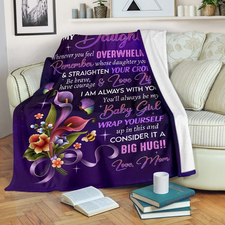 To My Daughter Whenever You Feel Overwhelmed Remember Whose Daughter You Are Love Dad Fleeece Blanket Best Gift For Daughter From Dad