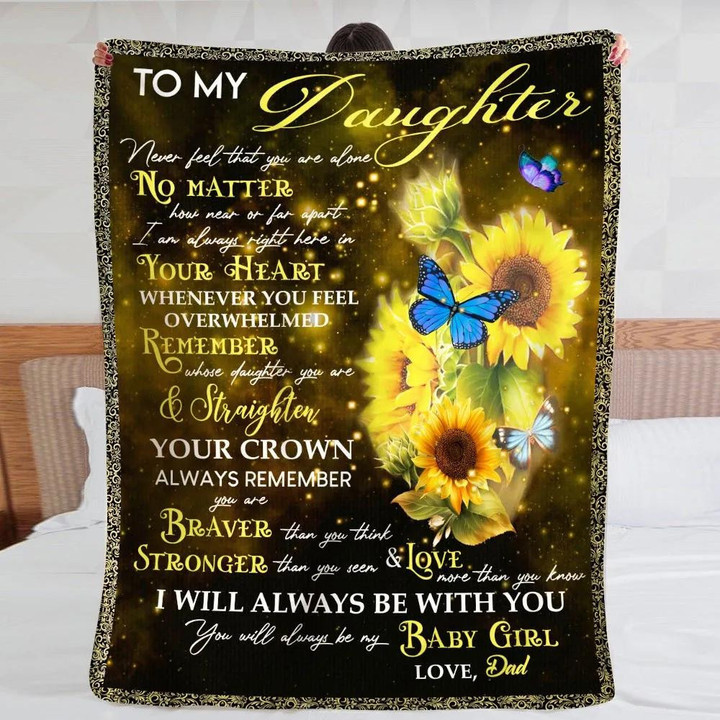 Sunflower Dad To My Daughter Never Feel That Alone No Matter How Near Or Far Apart I Am Always Right Here In Your Heart Sherpa Blanket