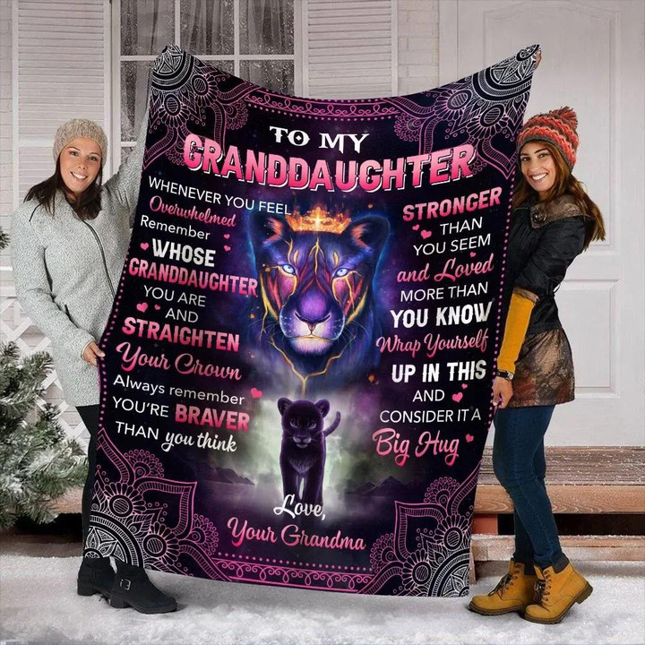 Lion Grandma To My Granddaughter Whenever You Feel Overwhelmed Remember Whose Granddaughter You Are & Straighten Your Crown- Sherpa Blanket