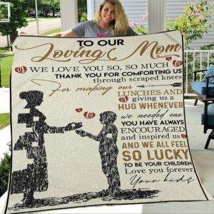 Personalized Family From Kids To Our Loving Mom We Love You So So Much Fleece Blanket Meaningful Gifts For Mom Great Customized Gifts For Birthday Christmas Thanksgiving Mother'S Day