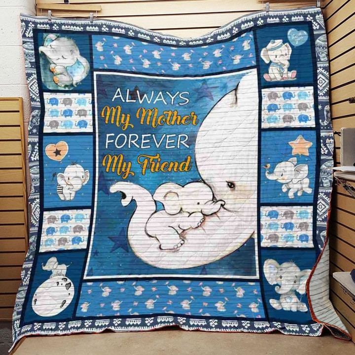 Elephant Always My Mother Forever My Friend Quilt Blanket Great Customized Gifts For Birthday Christmas Thanksgiving Mother'S Day