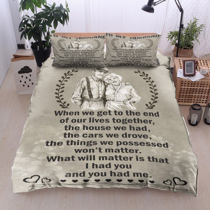 My Husband When We Get To The End I Had You And You Had Me Bedding Set All Over Prints