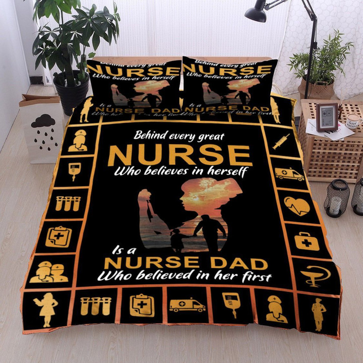 Behind Every Great Nurse Who Believes In Herself Is A Nurse Dad Who Believes In Her First Cotton Bed Sheets Spread Comforter Duvet Cover Bedding Sets