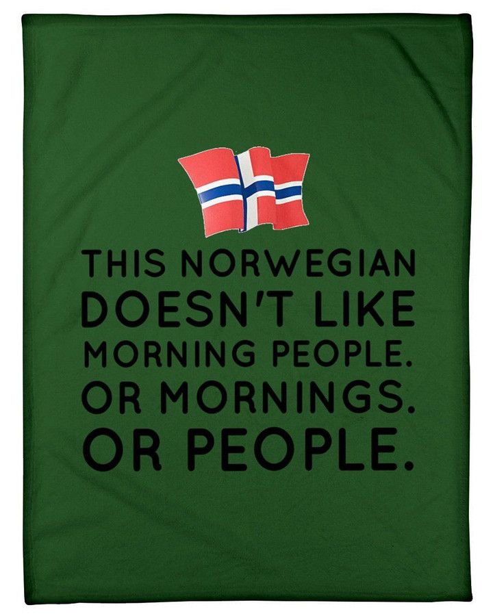 Norwegian Doesn'T Like Morning People Or Morning Or People Fleece Blanket