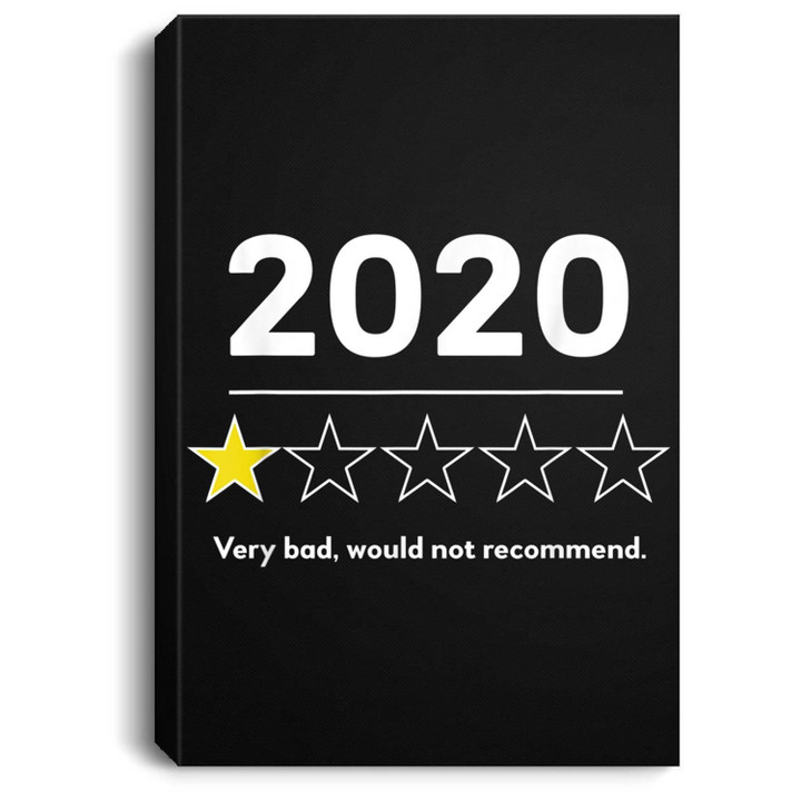 2020 Very Bad Would Not Recommend Funny Men Women Kids Portrait Canvas
