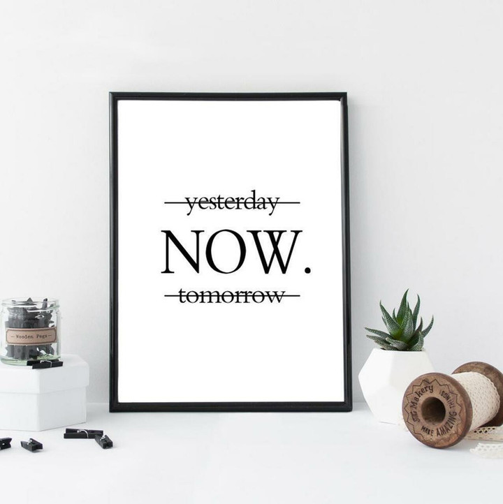 "Yesterday Now Tomorrow" Motivational Poster Full Hd Personalized Customized Canvas Art Wall Art Wall Decor