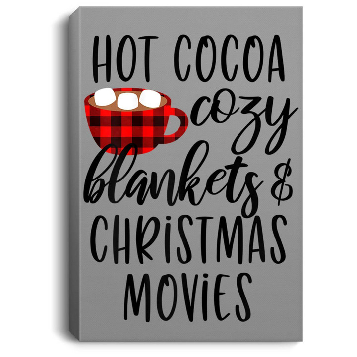 Cute Xmas Gift Hot Cocoa Cozy Blankets And Christmas Movies Canvas Wall Art
