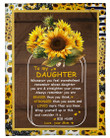 Personalized To My Daughter From Mom, Wrap Yourself Up In This, Remember Whose Daughter, Sunflower Sherpa Fleece Blanket Great Customized Blanket Gifts For Birthday Christmas Thanksgiving