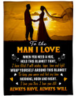 To The Man I Love When U Need A Hug Hold Blanket Wife To Husband Fleece Sherpa Blanket Great Customized Blanket Gift For Birthday Christmas Thanksgiving Anniversary