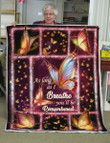 Colorful Butterfly As Long As I Breathe You'll Be Remembered Sherpa Fleece Blanket