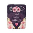 Flower Home Is Where Mom Is Blanket Mother's Day Blanket Best Gifts For Mom Sherpa Blanket Fleece Blanket Mother's Day Blanket