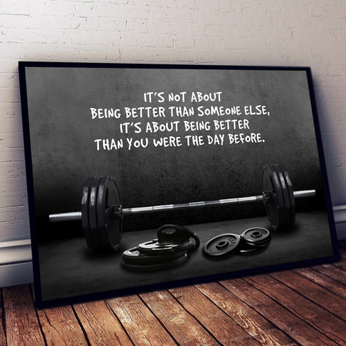 It's Not About Being Better Than Someone Else Poster Gym Lovers Poster Fitness Decor Poster Home Decor Wall Art Print No Frame Or Canvas 0.75 Inch Frame Full Size Birthday Christmas Thanksgiving