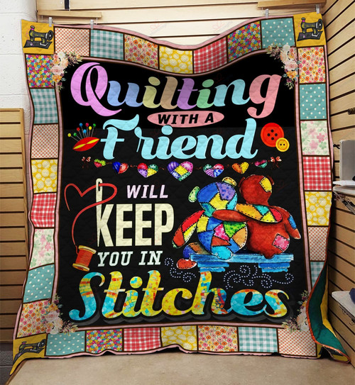 Quilting With A Friend Will Keep You In Stitches Quilt Blanket Great Customized Blanket Gifts For Birthday Christmas Thanksgiving