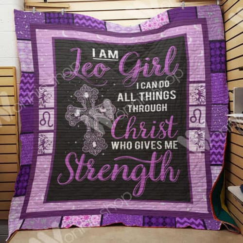I Am Leo Girl I Can Do All Things Through Christ Who Gives Me Strength The Sweetest Most Beautiful Loving Amazing Evil Psychotic Creature You'll Ever Meet Quilt Blanket Great Customized Blanket Gifts For Birthday Christmas Thanksgiving