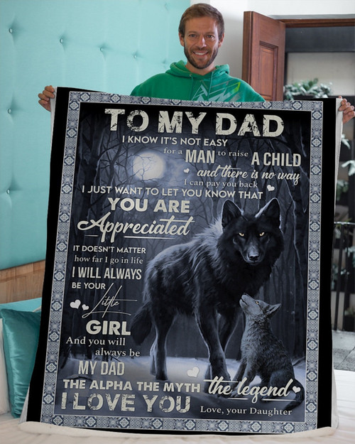 Personalized To My Dad I Know It's Not Easy For Man To Raise A Child There Is No Way I Can Pay You Back I Just Want To Let You Know That You Are Appreciated Sherpa Fleece Blanket