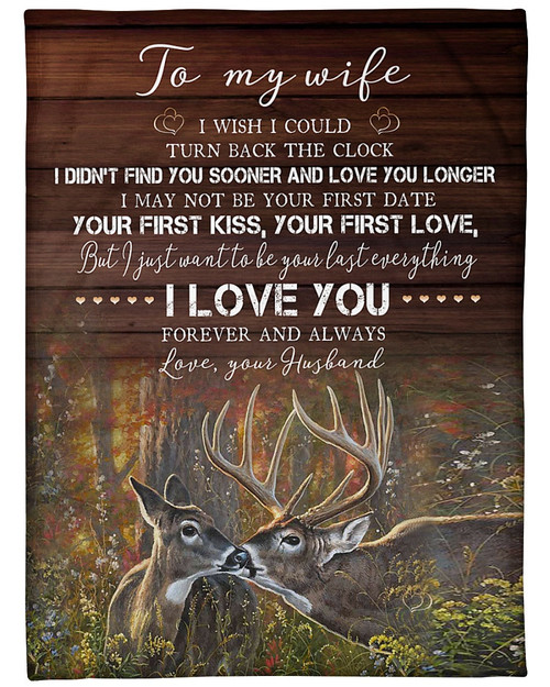 Personalized Custom Name Husband To My Wife Deer Your First Love, I Love You Forever & Always Fleece, Sherpa Blanket Great Gifts For Birthday Christmas Thanksgiving Anniversary