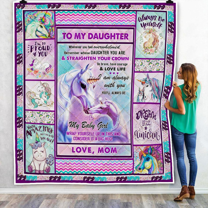 Personalized To My Daughter Whenever You Feel Overwhelmed From Mom Unicorn Magic Quilt Blanket Great Customized Blanket Gifts For Birthday Christmas Thanksgiving