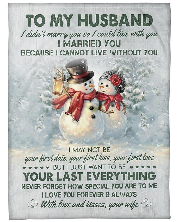 Personalized To My Husband From Wife Snowman Couple I Just Want To Be Your Last Everything Fleece/Sherpa Blanket Great Customized Gifts For Family Birthday Christmas Thanksgiving Anniversary
