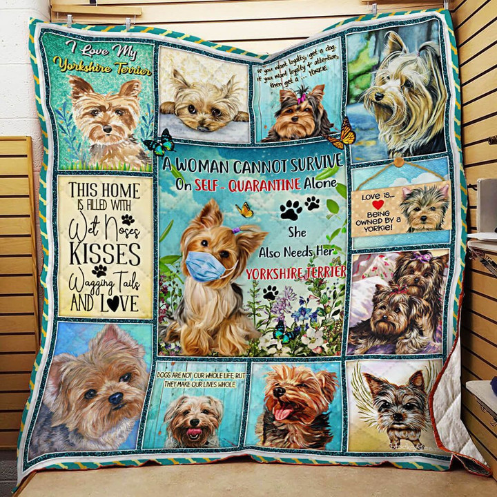 A Woman Cannot Survive On Self Quarantine Alone She Also Needs Her Yorkshire Terrier Quilt Blanket Great Customized Blanket Gifts For Birthday Christmas Thanksgiving
